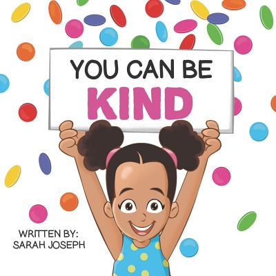 You Can Be Kind: Book 2 in the You Can Be Books Series - Joseph, Sarah