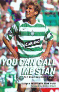 You Can Call Me Stan: The Stiliyan Petrov Story