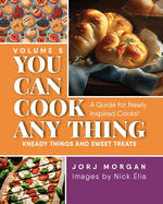 You Can Cook Any Thing: Kneady things and sweet treats