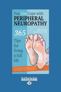 You Can Cope with Peripheral Neuropathy: 365 Tips for Living a Full Life: 365 Tips for Living a Full Life