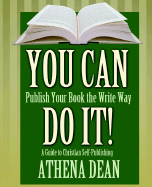 You Can Do It! a Guide to Christian Self-Publishing