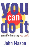 You Can Do It: Even If Others Say You Can't