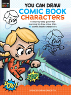 You Can Draw Comic Book Characters: Volume 4: A step-by-step guide for learning to draw more than 25 comic book characters