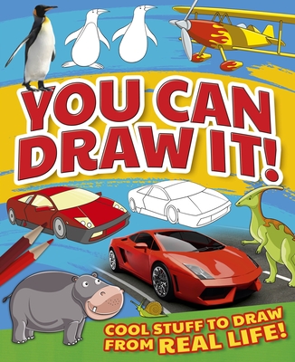 You Can Draw It!: Cool Stuff to Draw from Real Life! - Cook, Trevor, and Miles, Lisa