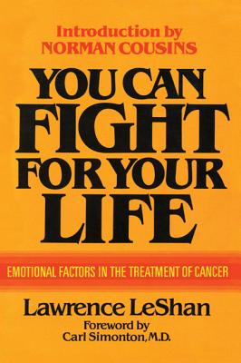 You Can Fight For Your Life: Emotional Factors in the Treatment of Cancer - Leshan, Lawrence