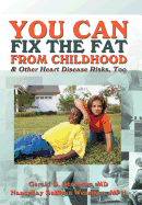 You Can Fix the Fat from Childhood & Other Heart Disease Risks, Too