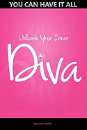 You Can Have It All - Unleash Your Inner Diva