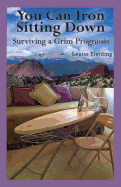 You Can Iron Sitting Down: Surviving a Grim Prognosis