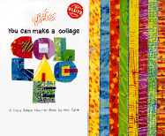 You Can Make a Collage: A Very Simple How-To Book - Carle, Eric