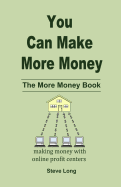 You Can Make More Money: The More Money Book