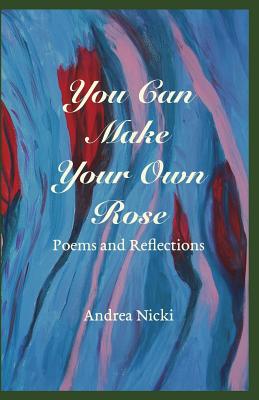 You Can Make Your Own Rose - Nicki, Andrea, and Books, Mago