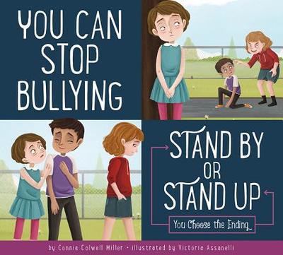 You Can Stop Bullying: Stand by or Stand Up? - Miller, Connie Colwell
