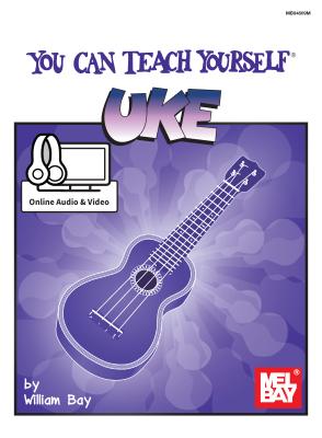 You Can Teach Yourself Uke - William Bay