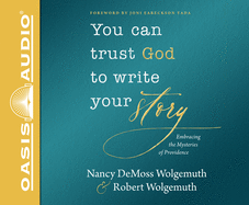 You Can Trust God to Write Your Story (Library Edition): Embracing the Mysteries of Providence