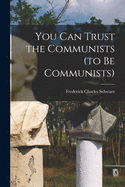 You Can Trust the Communists (to Be Communists)