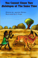 You Cannot Chase Two Antelopes at The Same Time