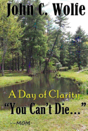 You Can't Die: A Day of Clarity