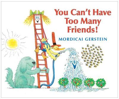 You Can't Have Too Many Friends! - Gerstein, Mordicai