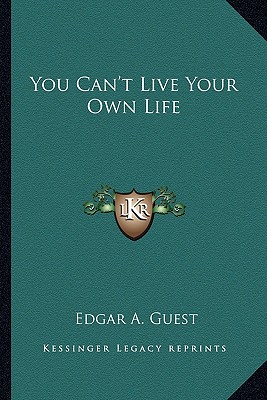 You Can't Live Your Own Life - Guest, Edgar A