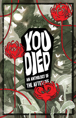 You Died: An Anthology of the Afterlife - McDonald, Kel (Editor), and Purcell, Andrea (Editor), and Adkins, Holly (Contributions by)