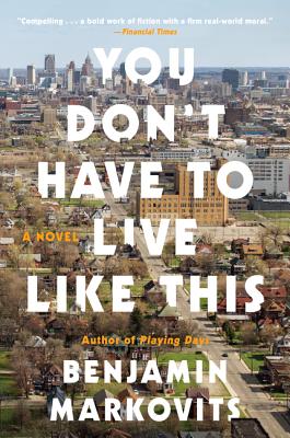 You Don't Have to Live Like This - Markovits, Benjamin