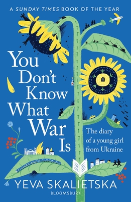 You Don't Know What War Is: The Diary of a Young Girl From Ukraine - Skalietska, Yeva