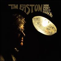 You Don't Really Know Me - Tim Easton