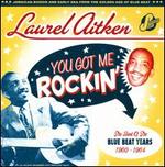 You Got Me Rockin': The Best of the Blue Beat Years 1960-1964 - Laurel Aitken