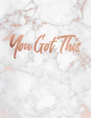 You Got This: Marble and Gold 150 College-Ruled Lined Pages 8.5 X 11 - A4 Size - Paperlush Press