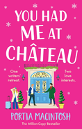 You Had Me at Chateau: The BRAND NEW hilarious, heartwarming read from Portia MacIntosh for 2024