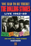 You Had to be There: The Rolling Stones Live 1962-69