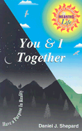 You & I Together: Have a Purpose in Reality