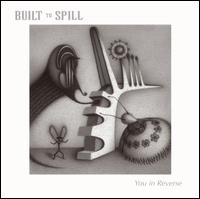 You in Reverse - Built to Spill