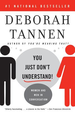 You Just Don't Understand: Women and Men in Conversation - Tannen, Deborah, PhD