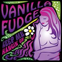 You Keep Me Hangin' On - Vanilla Fudge