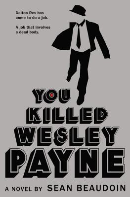You Killed Wesley Payne - Beaudoin, Sean