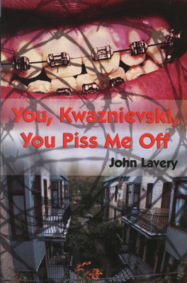 You, Kwaznievski, You Piss Me Off - Lavery, John