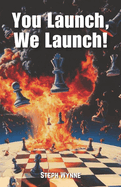 You Launch, We Launch!