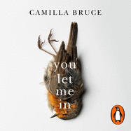 You Let Me In: The acclaimed, unsettling novel of haunted love, revenge and the nature of truth