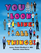 You Look Like All Things!