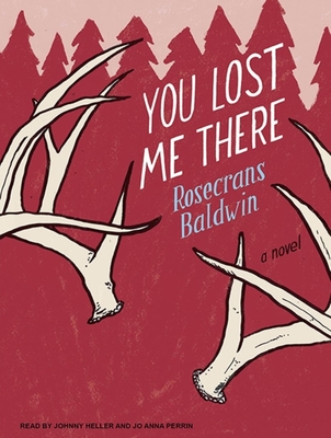 You Lost Me There - Baldwin, Rosecrans, and Heller (Narrator), and Perrin, Jo Anna (Narrator)