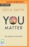 You Matter: The Human Solution