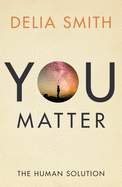 You Matter: The Human Solution