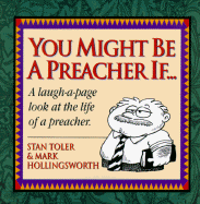 You Might Be a Preacher If... - Toler, Stan, and Toler-Hollingsworth, Mark
