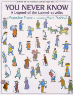 You Never Know: A Legend of the Lamed-Vavniks: A Legend of the Lamed-Vavniks