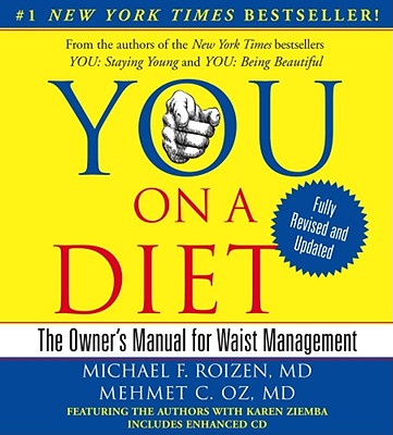 You: On a Diet: The Owner's Manual for Waist Management - Roizen, Michael F, MD (Read by), and Oz, Mehmet (Read by)