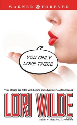 You Only Love Twice - Wilde, Lori