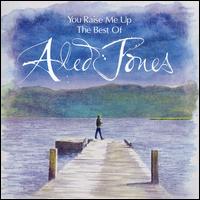 You Raise Me Up: The Best of Aled Jones - Aled Jones