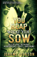 You Reap What You Sow