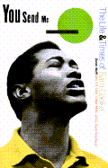 You Send Me: The Life & Times of Sam Cooke - Wolff, Daniel, and White, Clifton, and Tenenbaum, G David